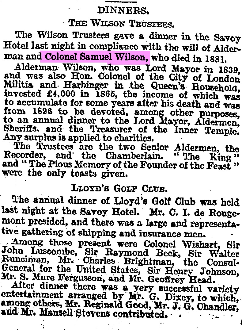 Colonel Samuel Wilson set up a trust for an annual dinner for London dignitaries, announcement in The Times, February 12, 1912