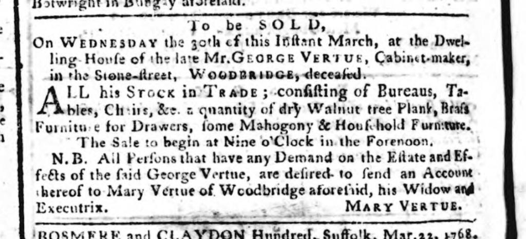 George Vertue, Cabinet Maker, sale of Stock in Trade after his death by his wife Mary. Announcement in The Ipswich Journal 26th March 1768